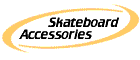 Skateboard Accessories